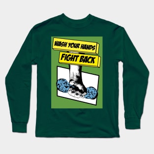 Wash your hands, fight back Long Sleeve T-Shirt